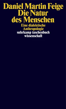 Abbildung von Feige | Die Natur des Menschen | 1. Auflage | 2022 | beck-shop.de