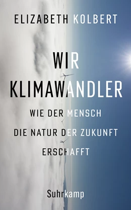 Abbildung von Kolbert | Wir Klimawandler | 1. Auflage | 2021 | beck-shop.de