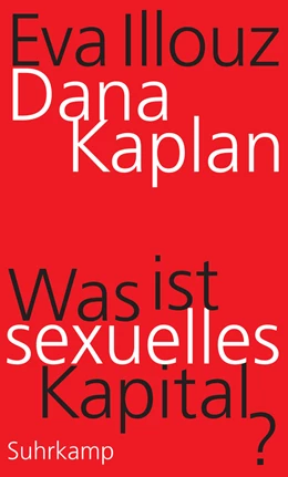 Abbildung von Kaplan / Illouz | Was ist sexuelles Kapital? | 1. Auflage | 2021 | beck-shop.de