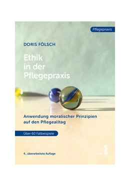 Abbildung von Fölsch | Ethik in der Pflegepraxis | 4. Auflage | 2021 | beck-shop.de