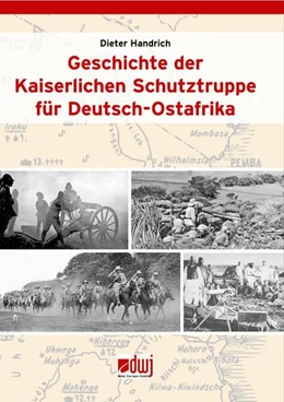 Abbildung von Handrich | Geschichte der Kaiserlichen Schutztruppe für Deutsch-Ostafrika | 1. Auflage | 2021 | beck-shop.de