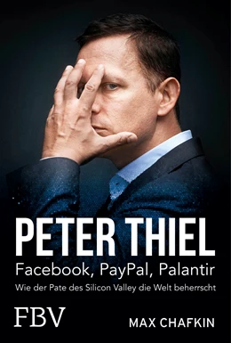 Abbildung von Chafkin | Peter Thiel - Facebook, PayPal, Palantir | 1. Auflage | 2021 | beck-shop.de