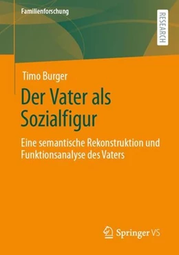 Abbildung von Burger | Der Vater als Sozialfigur | 1. Auflage | 2021 | beck-shop.de