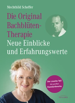 Abbildung von Scheffer | Die Original Bachblütentherapie - Neue Einblicke und Erfahrungswerte | 1. Auflage | 2021 | beck-shop.de