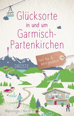 Abbildung von Wenninger / Nierer | Glücksorte in und um Garmisch-Partenkirchen | 1. Auflage | 2021 | beck-shop.de