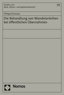 Abbildung von Elixmann | Die Behandlung von Wandelanleihen bei öffentlichen Übernahmen | 1. Auflage | 2021 | beck-shop.de