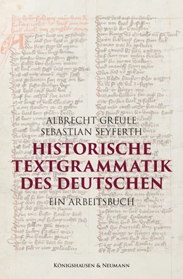 Abbildung von Greule / Seyferth | Historische Textgrammatik des Deutschen | 1. Auflage | 2021 | beck-shop.de