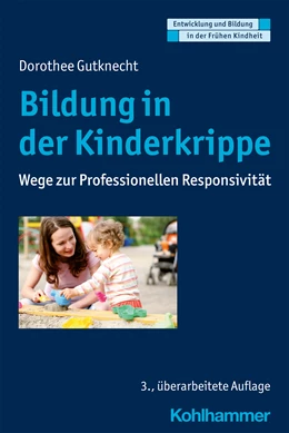 Abbildung von Gutknecht | Bildung in der Kinderkrippe | 3. Auflage | 2024 | beck-shop.de