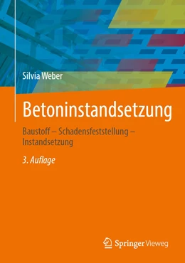 Abbildung von Weber | Betoninstandsetzung | 3. Auflage | 2022 | beck-shop.de