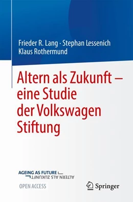 Abbildung von Lang / Lessenich | Altern als Zukunft – eine Studie der VolkswagenStiftung | 1. Auflage | 2022 | beck-shop.de
