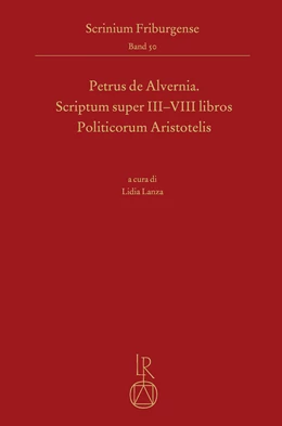 Abbildung von Lanza | Petrus de Alvernia. Scriptum super III-VIII libros Politicorum Aristotelis | 1. Auflage | 2021 | 50 | beck-shop.de