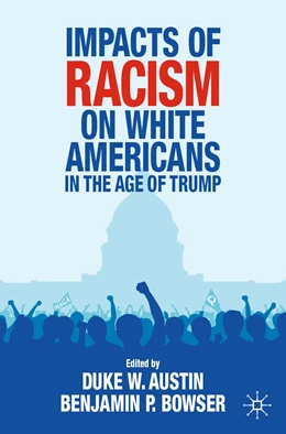 Abbildung von Austin / Bowser | Impacts of Racism on White Americans In the Age of Trump | 1. Auflage | 2021 | beck-shop.de
