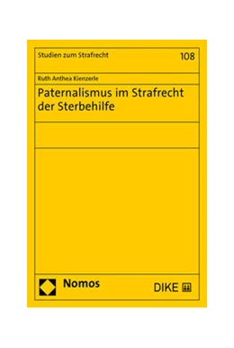Abbildung von Kienzerle | Paternalismus im Strafrecht der Sterbehilfe | 1. Auflage | 2021 | 108 | beck-shop.de