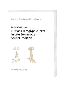 Abbildung von Woudhuizen | Luwian Hieroglyphic Texts in Late Bronze Age Scribal Tradition | 1. Auflage | 2021 | 53 | beck-shop.de