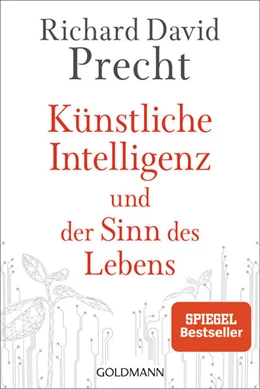 Abbildung von Precht | Künstliche Intelligenz und der Sinn des Lebens | 1. Auflage | 2021 | beck-shop.de