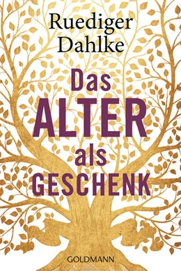 Abbildung von Dahlke | Das Alter als Geschenk | 1. Auflage | 2021 | beck-shop.de