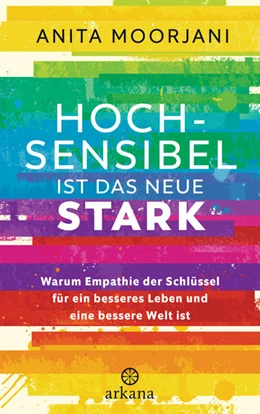 Abbildung von Moorjani | Hochsensibel ist das neue Stark | 1. Auflage | 2021 | beck-shop.de