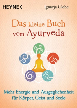 Abbildung von Glebe | Das kleine Buch vom Ayurveda | 1. Auflage | 2021 | beck-shop.de
