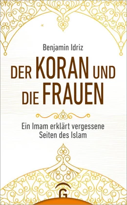 Abbildung von Idriz | Der Koran und die Frauen | 1. Auflage | 2021 | beck-shop.de
