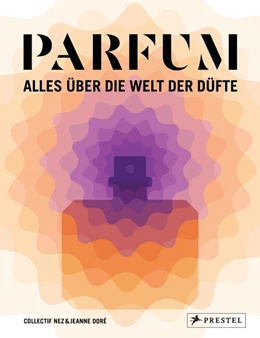 Abbildung von Collectif Nez / Doré | PARFUM: Alles über die Welt der Düfte | 1. Auflage | 2021 | beck-shop.de