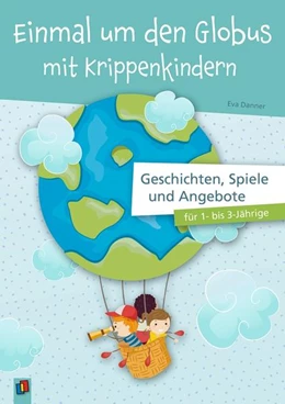 Abbildung von Danner | Einmal um den Globus mit Krippenkindern | 1. Auflage | 2021 | beck-shop.de