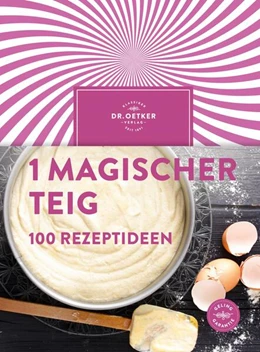 Abbildung von Oetker | 1 magischer Teig - 100 Rezeptideen | 1. Auflage | 2021 | beck-shop.de