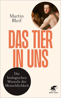 Abbildung von Bleif | Das Tier in uns | 1. Auflage | 2021 | beck-shop.de