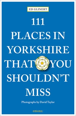 Abbildung von Glinert | 111 Places in Yorkshire That You Shouldn't MIss | 1. Auflage | 2021 | beck-shop.de