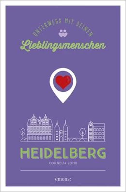 Abbildung von Lohs | Heidelberg. Unterwegs mit deinen Lieblingsmenschen | 1. Auflage | 2021 | beck-shop.de