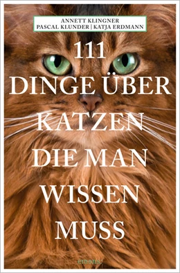 Abbildung von Klingner / Klunder | 111 Dinge über Katzen, die man wissen muss | 1. Auflage | 2021 | beck-shop.de