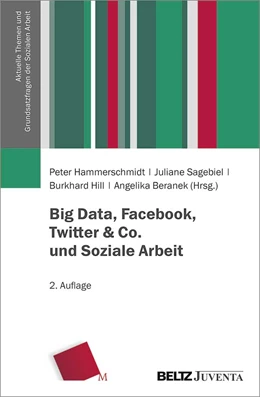 Abbildung von Hammerschmidt / Sagebiel | Big Data, Facebook, Twitter & Co. und Soziale Arbeit | 2. Auflage | 2021 | beck-shop.de
