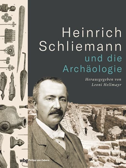 Abbildung von Hellmayr | Heinrich Schliemann und die Archäologie | 1. Auflage | 2021 | beck-shop.de