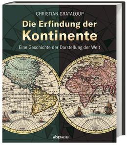 Abbildung von Grataloup | Die Erfindung der Kontinente | 1. Auflage | 2021 | beck-shop.de