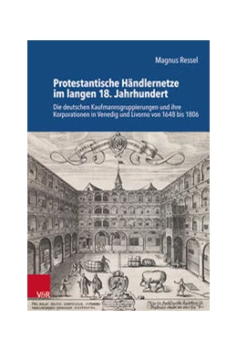 Abbildung von Ressel | Protestantische Händlernetze im langen 18. Jahrhundert | 1. Auflage | 2021 | beck-shop.de