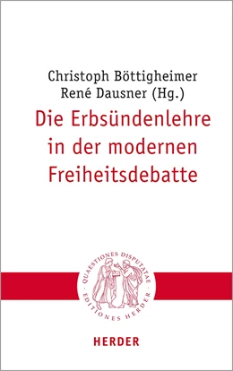 Abbildung von Böttigheimer / Dausner | Die Erbsündenlehre in der modernen Freiheitsdebatte | 1. Auflage | 2021 | beck-shop.de