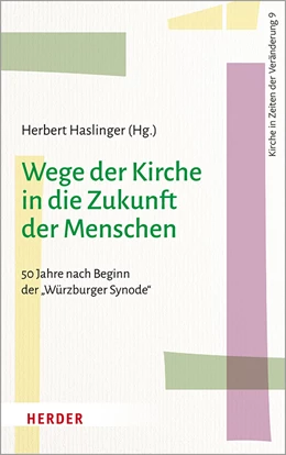 Abbildung von Haslinger | Wege der Kirche in die Zukunft der Menschen | 1. Auflage | 2021 | beck-shop.de