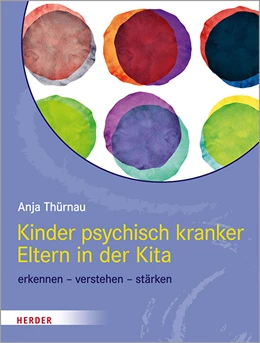 Abbildung von Thürnau | Kinder psychisch kranker Eltern in der Kita | 1. Auflage | 2021 | beck-shop.de