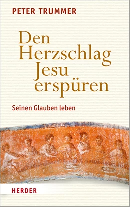 Abbildung von Trummer | Den Herzschlag Jesu erspüren | 1. Auflage | 2021 | beck-shop.de