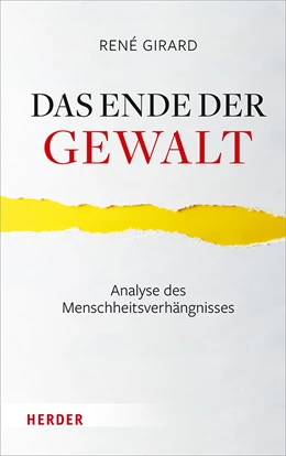 Abbildung von Girard / Miggelbrink | Das Ende der Gewalt | 1. Auflage | 2021 | beck-shop.de