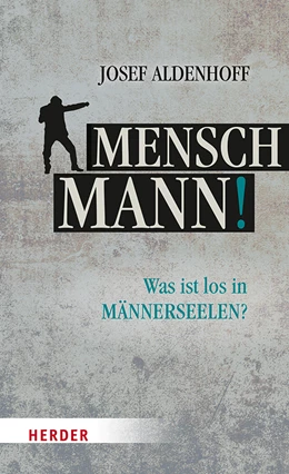 Abbildung von Aldenhoff | Mensch, Mann! | 1. Auflage | 2021 | beck-shop.de