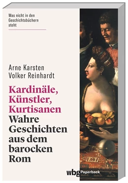 Abbildung von Karsten / Reinhardt | Kardinäle, Künstler, Kurtisanen | 3. Auflage | 2021 | beck-shop.de