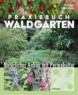 Abbildung von Kranz / Deemter | Praxisbuch Waldgarten | 1. Auflage | 2021 | beck-shop.de