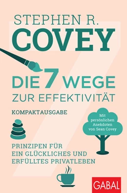 Abbildung von Covey | Die 7 Wege zur Effektivität - Kompaktausgabe | 2. Auflage | 2021 | beck-shop.de