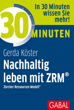 Abbildung von Köster | 30 Minuten Nachhaltig leben mit ZRM® | 1. Auflage | 2021 | beck-shop.de