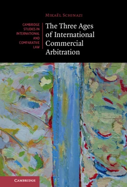Abbildung von Schinazi | The Three Ages of International Commercial Arbitration | 1. Auflage | 2022 | beck-shop.de