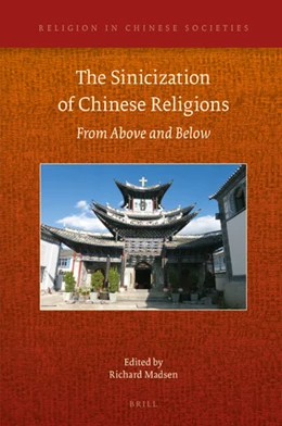 Abbildung von Madsen | The Sinicization of Chinese Religions: From Above and Below | 1. Auflage | 2021 | 18 | beck-shop.de