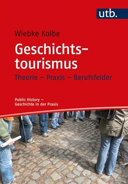 Abbildung von Kolbe | Geschichtstourismus | 1. Auflage | 2022 | beck-shop.de
