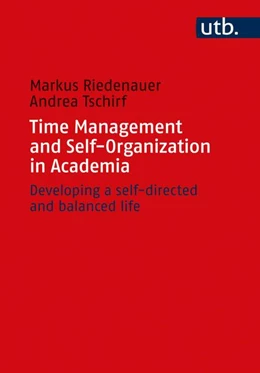 Abbildung von Tschirf / Riedenauer | Time Management and Self-Organisation in Academia | 1. Auflage | 2021 | beck-shop.de