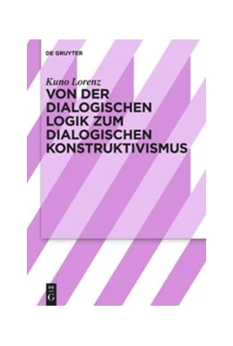 Abbildung von Lorenz | Von der dialogischen Logik zum dialogischen Konstruktivismus | 1. Auflage | 2021 | beck-shop.de
