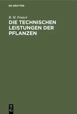 Abbildung von Francé | Die technischen Leistungen der Pflanzen | 1. Auflage | 2021 | beck-shop.de